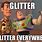 Glitter Everywhere Meme