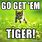 Go Get Em Tiger Funny