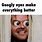 Googly Eyes Meme