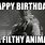 Happy Birthday Filthy Animal