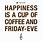 Happy Friday Eve Coffee