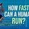How Fast Can Humans Run