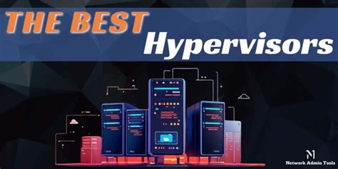 How to Choose the Best Hypervisor for Your Workload
