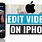 How to Edit a Video On iPhone