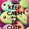Keep Calm Cute