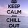 Keep Calm and Chill