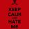 Keep Calm and Hate