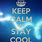 Keep Calm and Stay Cool