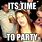 Party Time Funny Meme