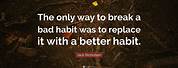 Quotes About Breaking Bad Habits