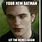 Robert Pattinson as Batman Meme