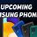 Samsung New Phones Coming Soon