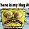 Spongebob Hug Meme