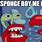 Spongebob Me Boy Meme
