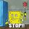 Spongebob Stop Meme
