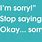 Stop Saying Sorry Quotes