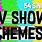 TV Show Themes