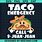 Taco Emergency Dial 9 Juan Juan