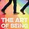 The Art of Being A