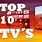 Top Ten TVs
