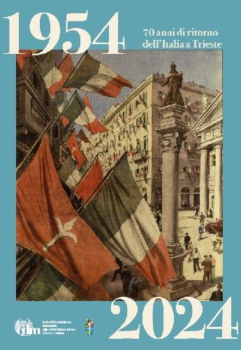 Trieste: Return to Italy and the Meaning of Strength and Respect in International Relations