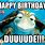 Turtle Birthday Meme