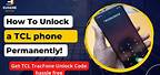 Unlock Tcl30z Tracfone Code
