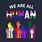 We Are All Humans Meme