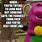Weird Barney Memes