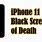 iPhone Black Screen of Death