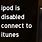 iPod Is Disabled Connect to iTunes