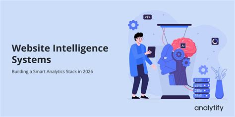 Website Intelligence Systems: Building A Smart Analytics Stack (2026)