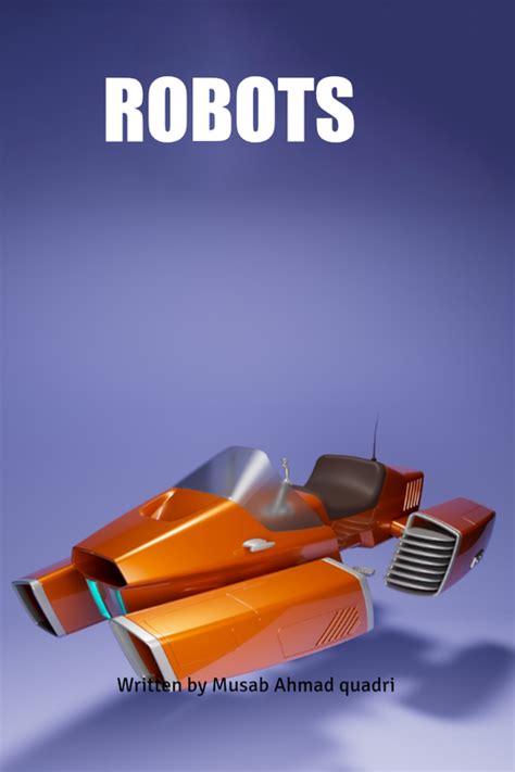 Robots by Musab Ahmad quadri (ISBN: 9789394848XXX)