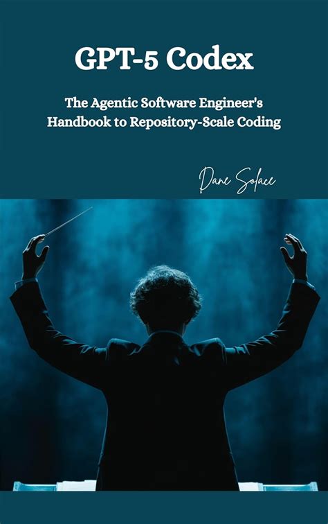 GPT-5 Codex: The Complete Handbook for Agentic Development Across Large ...
