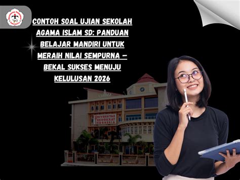 Contoh Soal Ujian Sekolah Agama Islam SD: Panduan Belajar Mandiri untuk ...