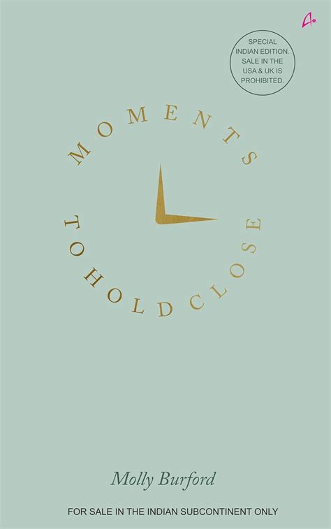 MOMENTS TO HOLD CLOSE - MOLLY BURFORD – Naresh Books
