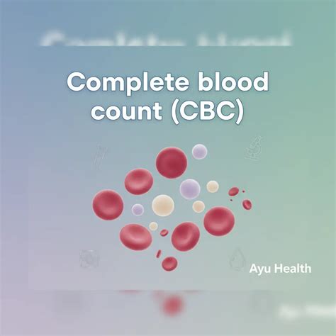 What is Complete blood count (CBC): Purpose, Procedure & Costs in India | Ayu | Ayu - Smart ...