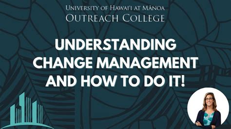 Understanding Change Management and How to Do it!, 2600 Campus Road ...