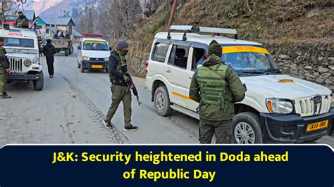 J&K: Security heightened in Doda ahead of Republic Day