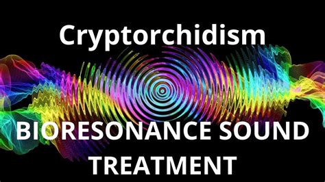 Cryptorchidism _ Sound therapy session - YouTube