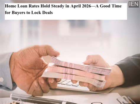 Home loan rates hold steady in April 2026—a good time for buyers to ...