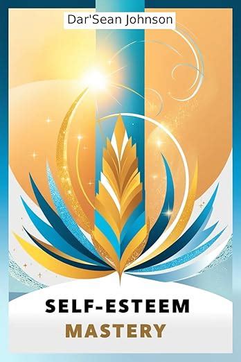 Self-Esteem Mastery eBook : Johnson, Dar'Sean: Amazon.in: Kindle Store