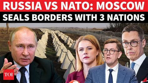 Putin's huge order: Russia seals borders with 3 NATO nations amid ...