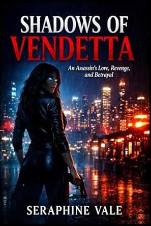SHADOWS OF VENDETTA: An Assassin’s Love, Revenge, and Betrayal eBook ...