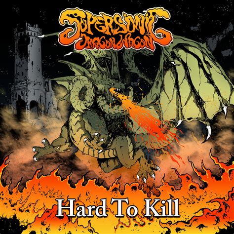 Hard To Kill | Supersonic Dragon Wagon