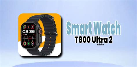T800 Ultra 2 SmartWatch Advice - APKZ
