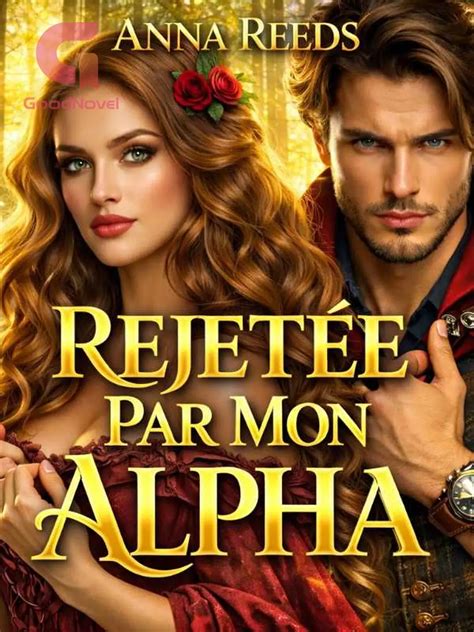 Rejetée Par Mon Alpha - Chapitre 88 Roman & PDF en ligne par Anna Reeds ...