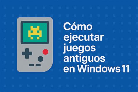 Como rodar jogos antigos em Windows 11 passo a passo