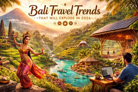 Tendencias de viajes a Bali que explotarán en 2026 - Bagus Bali