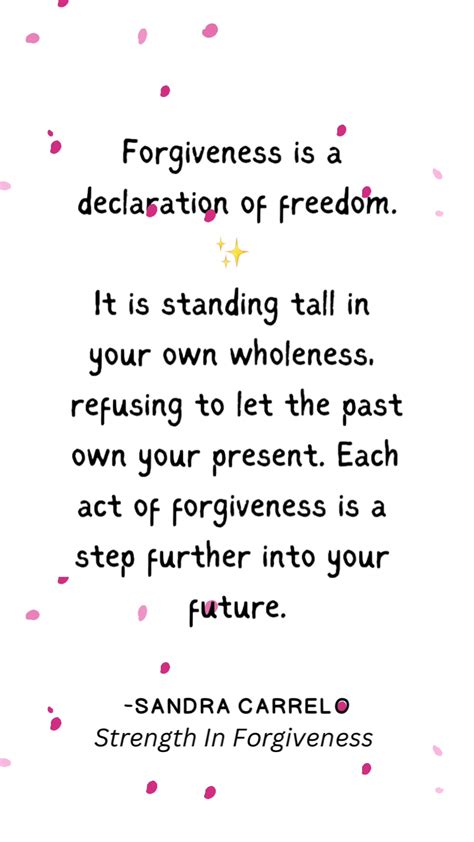 Forgiveness is freedom. It is not about excusing the past. It is about ...